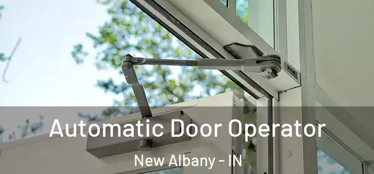  Automatic Door Operator New Albany - IN