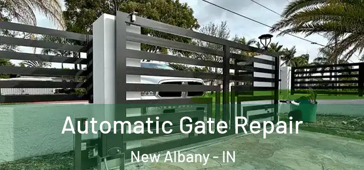 Automatic Gate Repair New Albany - IN