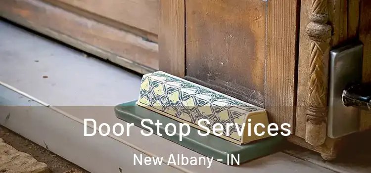 Door Stop Services New Albany - IN