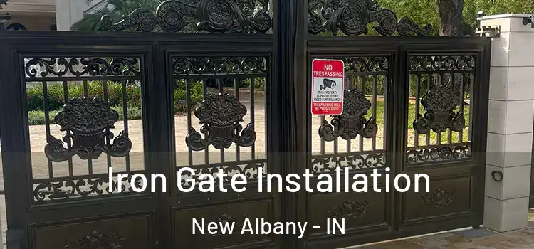 Iron Gate Installation New Albany - IN