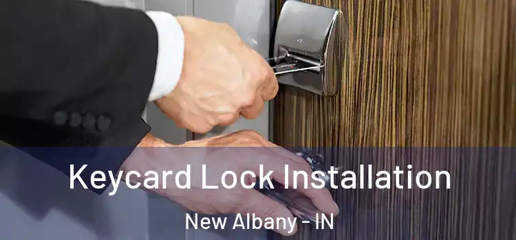 Keycard Lock Installation New Albany - IN