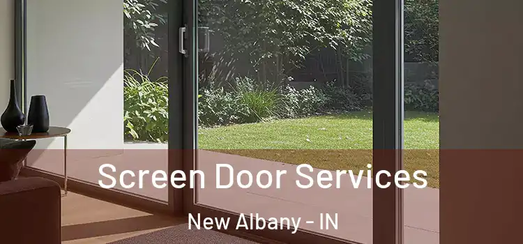 Screen Door Services New Albany - IN