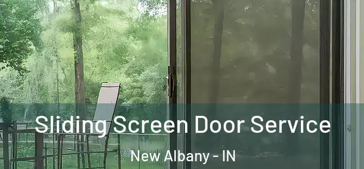 Sliding Screen Door Service New Albany - IN